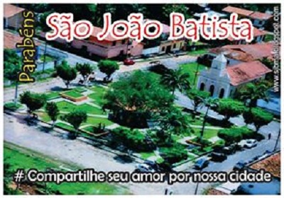 SÃO JOÃO BATISTA COMPLETA HOJE 57 ANOS DE EMANCIPAÇÃO POLÍTICA
