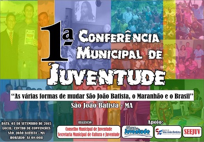 CONFERÊNCIA DE JUVENTUDE VAI DISCUTIR AS VÁRIAS FORMAS DE MUDAR SÃO JOÃO BATISTA