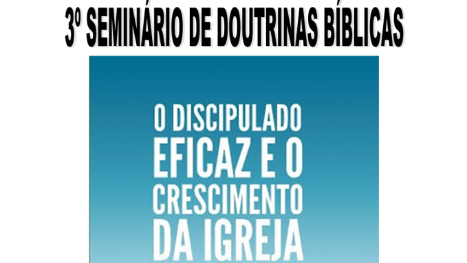 Começa amanhã o III Seminário de Doutrinas Bíblicas no povoado Santa Rita, em São João Batista