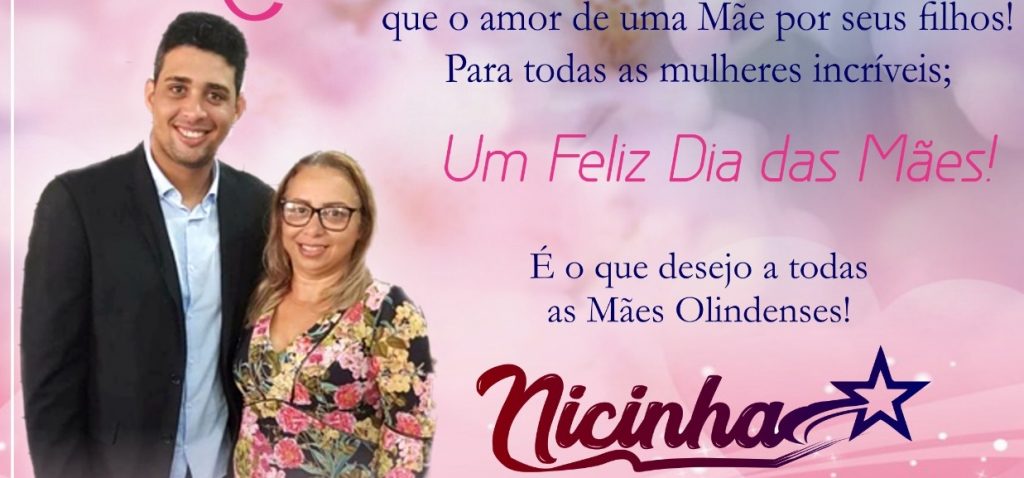 ‘Não há nada mais puro, lindo e sincero que o amor de uma mãe’, diz Nicinha em homenagem às mães de Olinda Nova